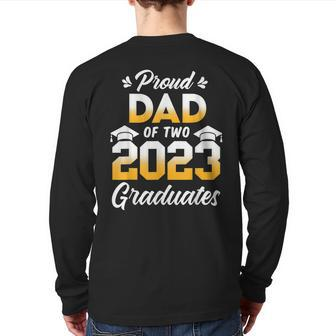 Proud Dad Of Two 2023 Graduates Senior 23 Twins Graduation Back Print Long Sleeve T-shirt | Mazezy