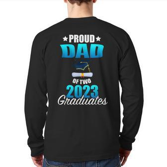 Proud Dad Of Two 2023 Graduates Twins Senior Graduation Back Print Long Sleeve T-shirt | Mazezy