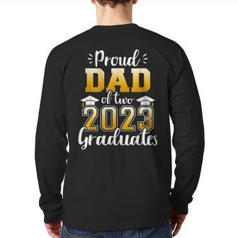 Proud Dad Of Two Class Of 2023 Graduates Senior Graduation Back Print Long Sleeve T-shirt | Mazezy
