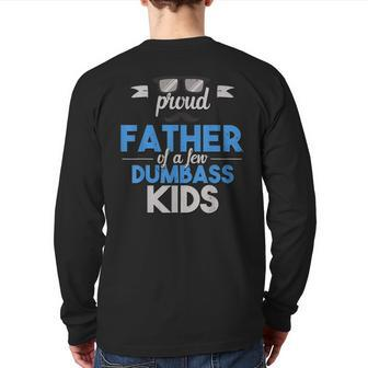 Proud Father T Best Dad Of A Few Dumbass Kids Back Print Long Sleeve T-shirt | Mazezy