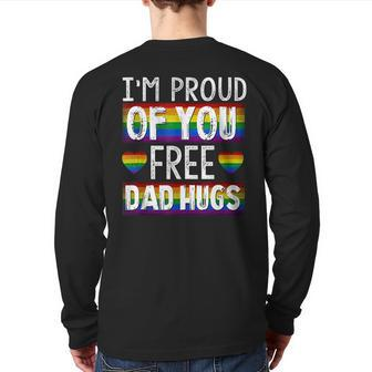 Proud Of You Free Dad Hugs Gay Pride Ally Lgbtq Back Print Long Sleeve T-shirt | Mazezy