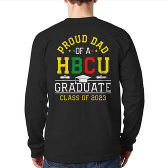 Proud Hbcu Dad Of A Hbcu Graduate Family Class Of 2023 Back Print Long Sleeve T-shirt | Mazezy