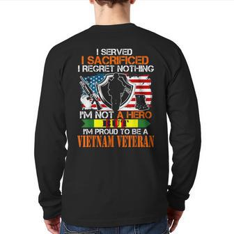 Proud I'm Not A Hero But I'm Proud To Be A Vietnam Veteran Back Print Long Sleeve T-shirt | Mazezy