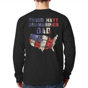 Proud Navy Submariner Dad Us Flag Submarine Father Son Back Print Long Sleeve T-shirt | Mazezy