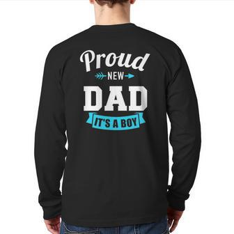 Proud New Dad It's A Boy Gender Reveal Party Back Print Long Sleeve T-shirt | Mazezy
