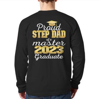Proud Step Dad Of 2023 Class Master Graduate Family Grad 23 Back Print Long Sleeve T-shirt | Mazezy