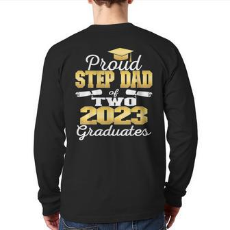 Proud Step Dad Of Two 2023 Graduate Class 2023 Graduation Back Print Long Sleeve T-shirt | Mazezy