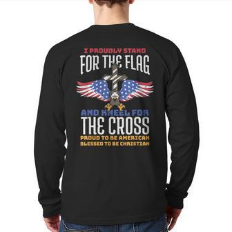 I Proudly Stand For The Flag And Kneel For The Cross Veteran Back Print Long Sleeve T-shirt | Mazezy