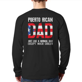Puerto Rican Dad Like Normal Except Cooler Back Print Long Sleeve T-shirt | Mazezy