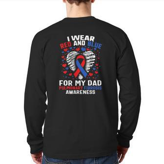 Pulmonary Fibrosis I Wear Red Blue For Dad Awareness Ribbon Back Print Long Sleeve T-shirt | Mazezy