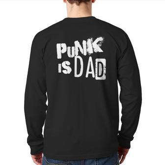 Punk Is Dad Father's Day Back Print Long Sleeve T-shirt | Mazezy