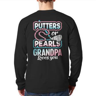 Putters Or Pearls Gender Reveal Grandpa Baby Party Supplies Back Print Long Sleeve T-shirt | Mazezy