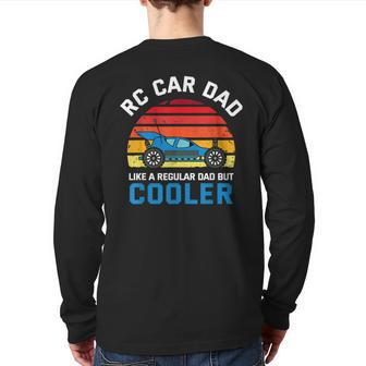 Rc Car Dad Like A Regular Dad But Cooler Rc Racing Lover Back Print Long Sleeve T-shirt | Mazezy