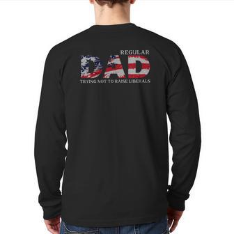 Regular Dad Trying Not To Raise Liberals Us Flag Back Print Long Sleeve T-shirt | Mazezy