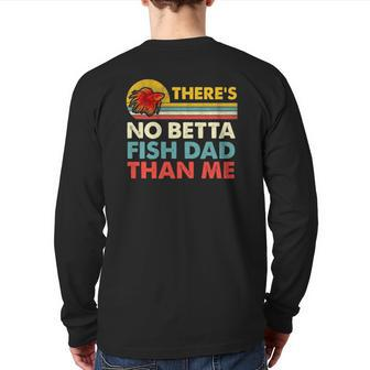 There's No Betta Fish Dad Than Me Vintage Betta Fish Gear Back Print Long Sleeve T-shirt | Mazezy