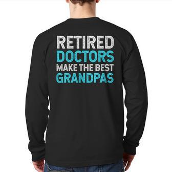 Retired Grandpa Doctor Physician Md Retirement Dad Back Print Long Sleeve T-shirt | Mazezy
