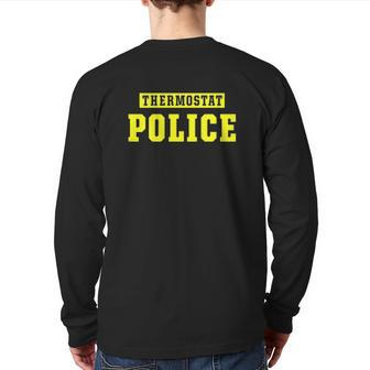 Thermostat Police Dad For Father's Day Back Print Long Sleeve T-shirt | Mazezy