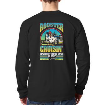 Rooster Cruisin' Speed Up Hens Poultry Truck Driver Back Print Long Sleeve T-shirt | Mazezy