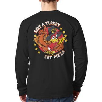 Save A Turkey Eat Pizza Vegan Thanksgiving Costume Back Print Long Sleeve T-shirt - Seseable
