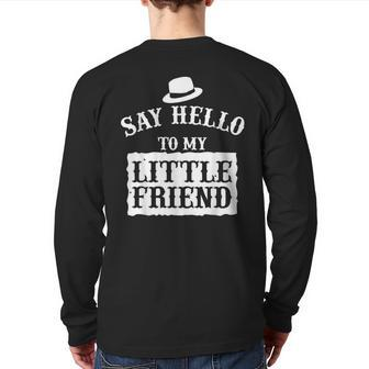 Say Hello To My Little Friend Dad's Back Print Long Sleeve T-shirt | Mazezy