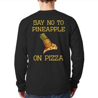 Say No To Pineapple On Pizza Back Print Long Sleeve T-shirt - Monsterry UK