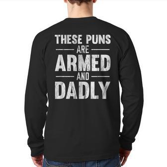 These Puns Are Armed And Dadly Back Print Long Sleeve T-shirt | Mazezy