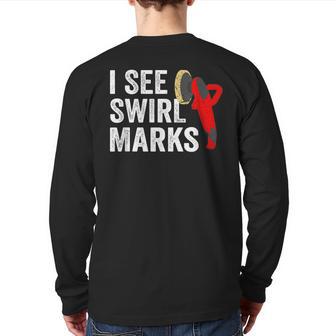 I See Swirl Marks Auto Detailer Car Detailing Back Print Long Sleeve T-shirt - Monsterry