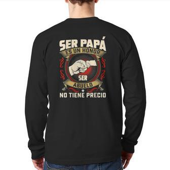 Ser Papa Es Un Honor Ser Abuelo No Tiene Precio Dad Classic Back Print Long Sleeve T-shirt | Mazezy