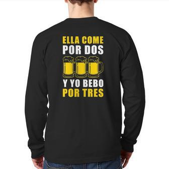 She Eats For Two And I Drink For Three Spanish Back Print Long Sleeve T-shirt | Mazezy