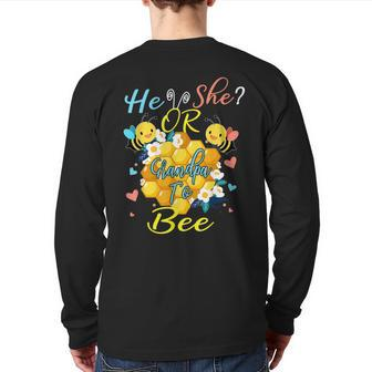 He Or She Grandpa To Bee Gender Reveal Back Print Long Sleeve T-shirt | Mazezy