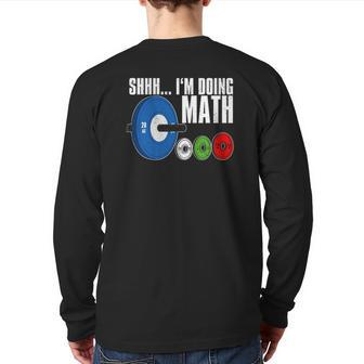 Shhh I'm Doing Math Workout Weightlifting Back Print Long Sleeve T-shirt | Mazezy