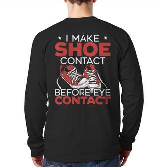 I Make Shoe Contact Before Eye Contact Sneakerhead Back Print Long Sleeve T-shirt - Monsterry DE