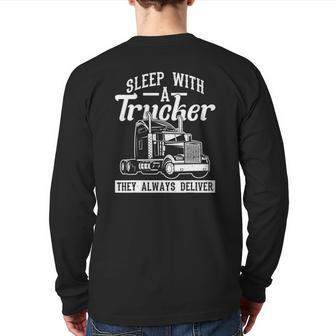 Sleep With A Trucker They Always Deliver Truck Driver Back Print Long Sleeve T-shirt | Mazezy