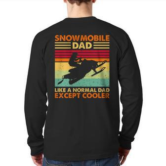 Snowmobile Dad Like A Normal Dad Except Cooler Vintage Back Print Long Sleeve T-shirt | Mazezy