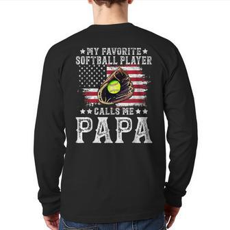 Softball Dad My Favorite Softball Player Calls Me Papa Daddy Back Print Long Sleeve T-shirt | Mazezy CA
