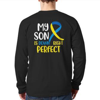 My Son Is Down Right Perfect Down Syndrome Awareness Back Print Long Sleeve T-shirt | Mazezy