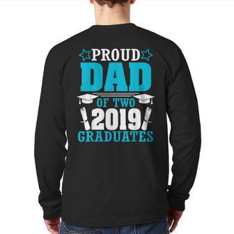 Star Proud Dad Of Two 2019 Graduates Happy Day Senior Shirt Back Print Long Sleeve T-shirt | Mazezy