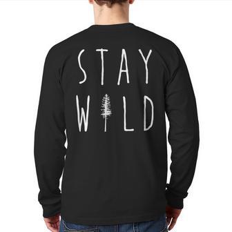 Stay Wild T Nature Lover Back Print Long Sleeve T-shirt - Monsterry AU