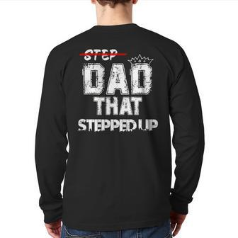 Step Father That Stepped Up Step Dad Back Print Long Sleeve T-shirt | Mazezy