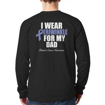 Stomach Cancer Awareness I Wear Periwinkle For My Dad Back Print Long Sleeve T-shirt | Mazezy
