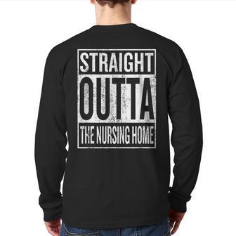 Straight Outta The Nursing Home For Grandparent Back Print Long Sleeve T-shirt - Monsterry UK