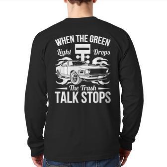 Street Drag Racing When The Green Light Drops Race Car Back Print Long Sleeve T-shirt - Monsterry DE