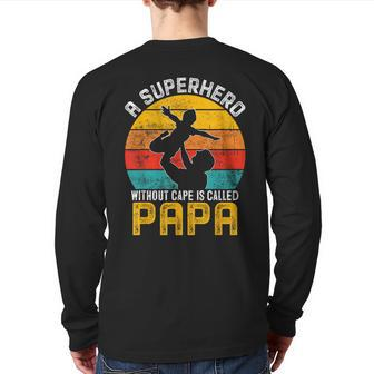 Superhero Without Cape Called Papa Fathers Day Grandpa Back Print Long Sleeve T-shirt | Mazezy