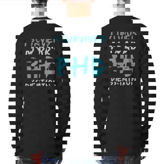 I Survived My Dad's Phd Dissertation Doctoral Dad Pun Back Print Long Sleeve T-shirt | Mazezy