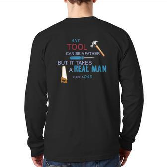 It Takes A Real Man To Be A Tool Dad Back Print Long Sleeve T-shirt | Mazezy