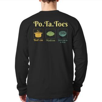 Taters Po-Ta-Toes Potato Boil Em Mash Em Stick Em In A Stew Back Print Long Sleeve T-shirt - Seseable