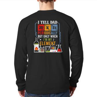 I Tell Dad Jokes Periodically Fathers Day Chemistry Lovers Back Print Long Sleeve T-shirt | Mazezy