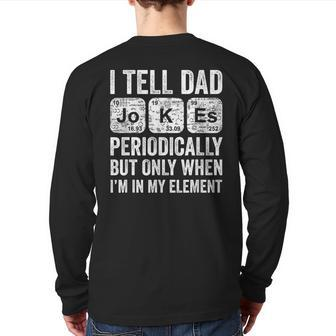 I Tell Dad Jokes Periodically Dad Joke Pun Fathers Day Back Print Long Sleeve T-shirt | Mazezy