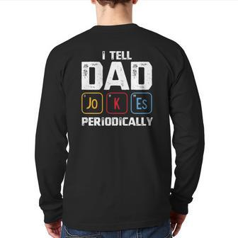 I Tell Dad Jokes Periodically Periodic Table Father Back Print Long Sleeve T-shirt | Mazezy