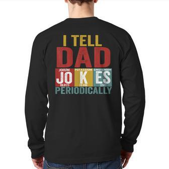 I Tell Dad Jokes Periodically Science Vintage Father's Day Back Print Long Sleeve T-shirt | Mazezy
